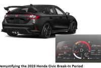 Demystifying the 2023 Honda Civic Break-In Period Tips and Insights