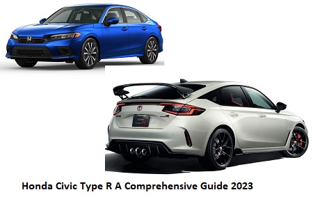 Honda Civic Type R A Comprehensive Guide 2023