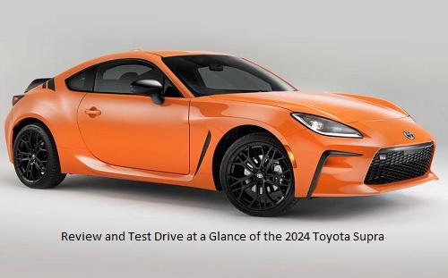 Review and Test Drive at a Glance of the 2024 Toyota Supra