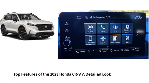 Top Features of the 2023 Honda CR-V A Detailed Look